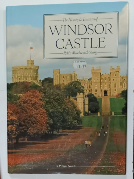 THE HISTORY and TREASURES of WINDSOR CASTLE by ROBIN MACKWORTH - YOUNG , 1994