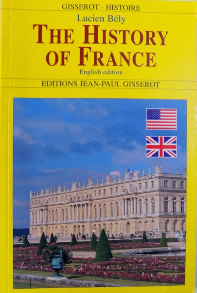 THE HISTORY OF FRANCE  - ENGLISH EDITION par LUCIEN BELY , 2001