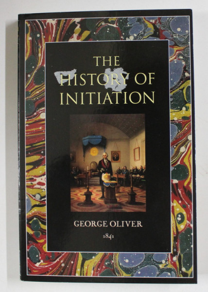 THE HISTORY OF INITIATION by GEORGE OLIVER , 2016