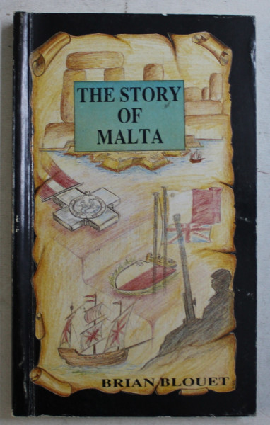 THE STORY OF MALTA by BRIAN BLOUET , 1993