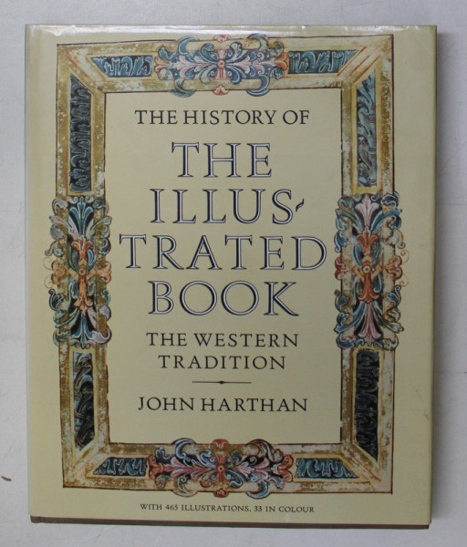 THE HISTORY OF THE ILLUSTRATED BOOK  - THE WESTERN TRADITION by JOHN HARTAN , 1981