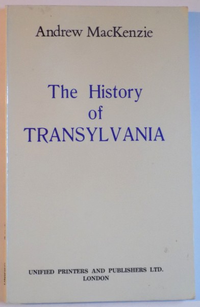 THE HISTORY OF TRANSYLVANIA de ANDREW MACKENZIE 1983