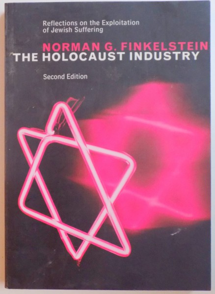 THE HOLOCAUST INDUSTRY , REFLECTIONS ON THE EXPLOITATION OF JEWISH SUFFERING by NORMAN G. FINKELSTEIN , SECOND EDITION , 2003