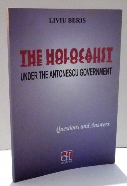 THE HOLOCAUST, UNDER THE ANTONESCU GOVERNMENT , 2013