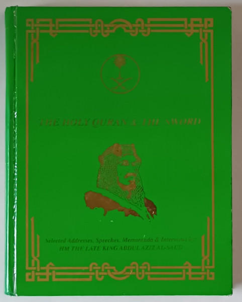 THE HOLY QURAN AN THE SWORD by HM. THE LATE KING ABDULAZIZ AL - SAUD , 1998