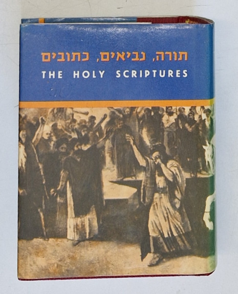 THE HOLY SCRIPTURES  , A JEWISH BIBLE ACCORDING TO THE MASORETIC TEXT , TEXT IN EBRAICA SI ENGLEZA , 1984