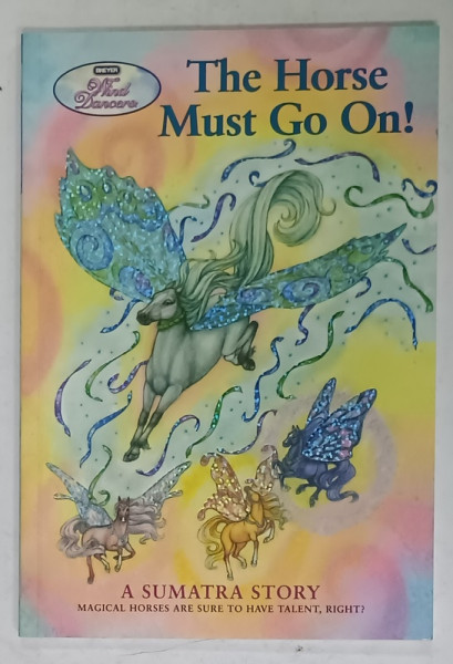 THE HORSE MUST GO ON ! , A SUMATRA STORY by SIBLEY MILLER , illustrated by TARA  LARSEN CHANG and JO GERSHMAN , ANII '2000