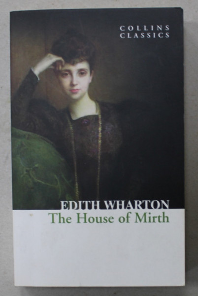 THE HOUSE OF MIRTH by EDITH WHARTON , 2015, PREZINTA SUBLINIERI *