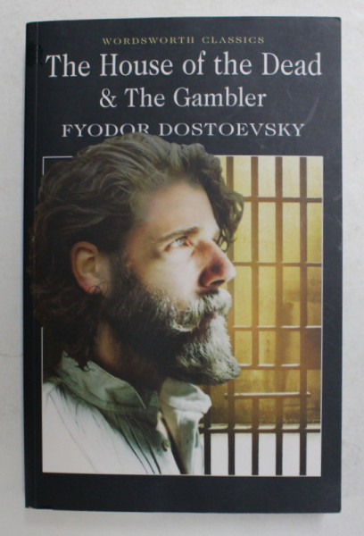 THE HOUSE OF THE DEAD and THE GAMBLER by FYODOR DOSTOEVSKY , 2010