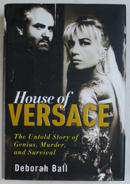THE HOUSE OF VERSACE  by DEBORAH BALL , 2009