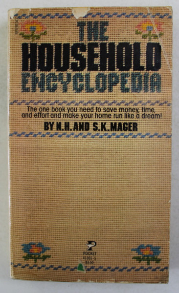 THE HOUSEHOLD ENCYCLOPEDIA by N.H.and S.K. MAGER , 1973