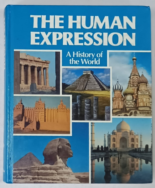 THE HUMAN EXPRESSION , A HISTORY OF THE WORLD , by PAUL THOMAS WELTY , 1985