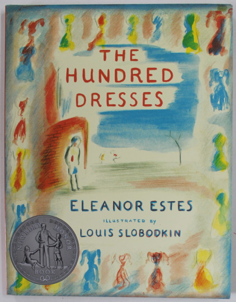 THE HUNDRED DRESSES by ELEANOR ESTES , illustrated by LOUIS SLOBODKIN , 2004