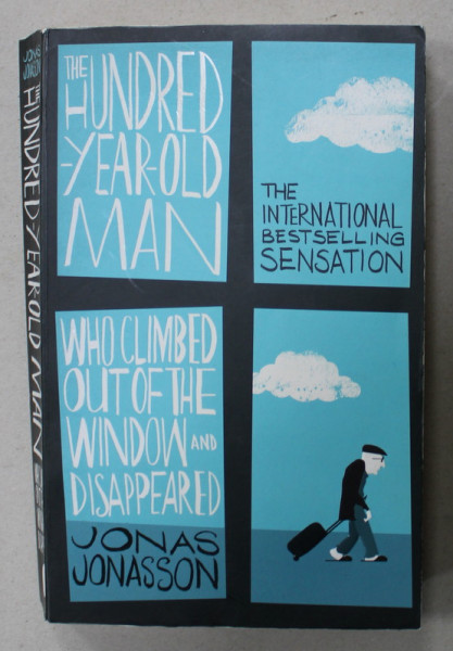 THE HUNDRED - YEAR - OLD MAN WHO CLIMBED OUT OF THE WINDOW AND DISAPPEARED by JONAS JONASSON , 2012