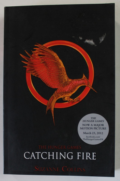 THE HUNGER GAMES , CATCHING FIRE , BOOK TWO by SUZANNE COLLINS , 2011