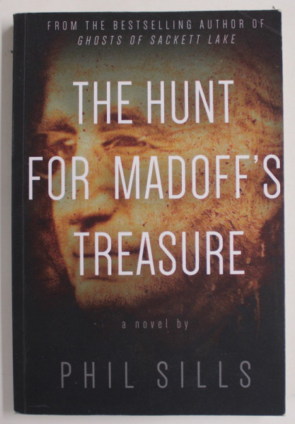 THE HUNT FOR MADOFF 'S TREASURE by PHIL SILLS , 2018
