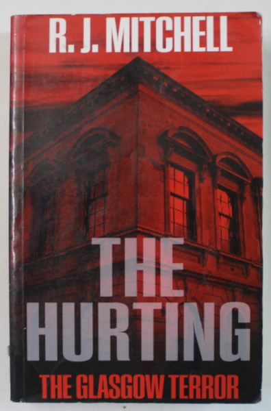 THE HURTING , THE GLASGOW TERROR by R.J. MITCHELL , 2012