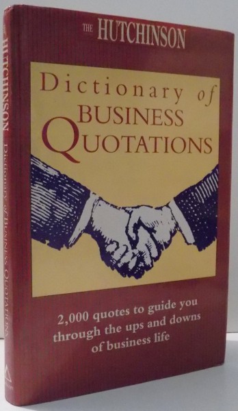 THE HUTCHINSON , DICTIONARY OF BUSINESS QUOTATIONS , 1996