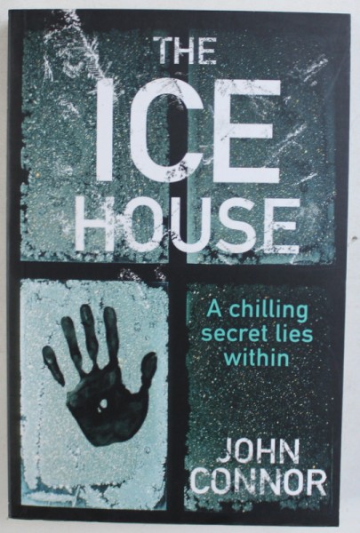 THE ICE HOUSE  by JOHN CONNOR