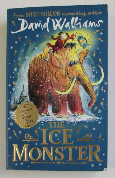 THE ICE MONSTER by DAVID WALLIAMS , illustrated by TONY ROSS , 2018
