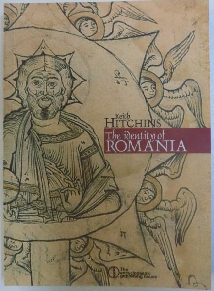 THE IDENTITY OF ROMANIA by KEITH HITCHINS , 2009