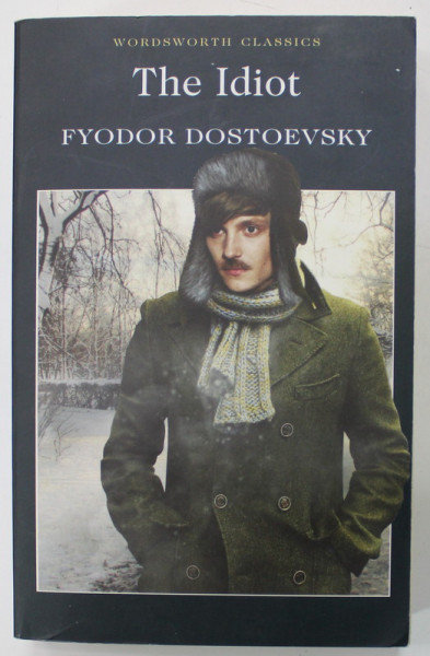 THE IDIOT by FYODOR DOSTOIEVSKY , 2010