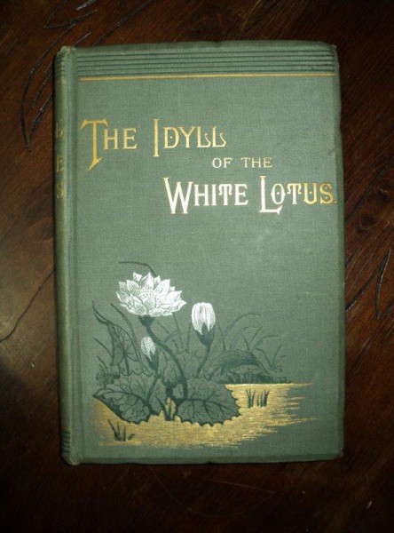 THE IDYLL OF THE WHITE LOTUS, by M. C. LONDON, 1884