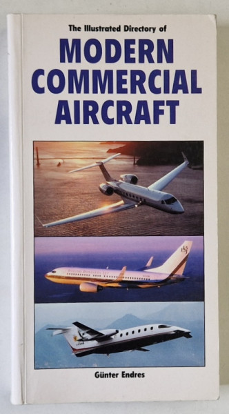 THE ILLUSTRATED DIRECTORY OF MODERN COMMERCIAL AIRCRAFT by GUNTER ENDRES , 2002