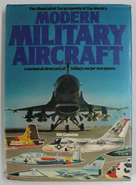 THE ILLUSTRATED ENCYCLOPEDIA MODERN MILITARY AIRCRAFT by BILL GUNSTON , 1977