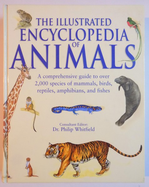 THE ILLUSTRATED ENCYCLOPEDIA OF ANIMALS , CONSULTANT EDITOR DR. PHILIP WHITFIELD , 1984