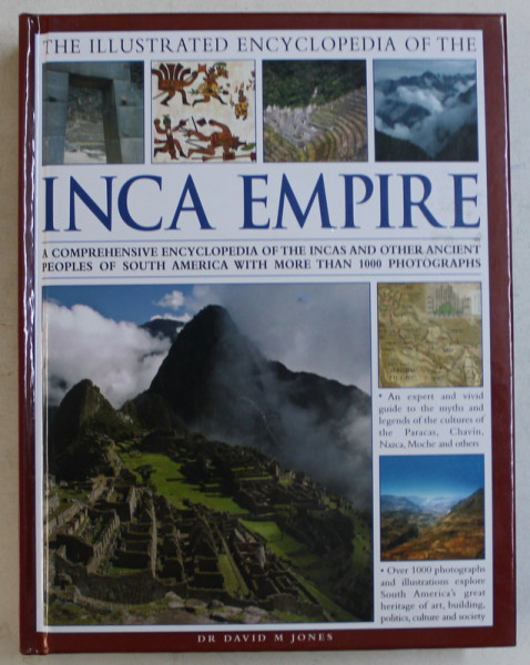 THE ILLUSTRATED ENCYCLOPEDIA OF THE INCA EMPIRE by DAVID M . JONES , MORE THAN 1000 PHOTOGRAPHS ,   2012