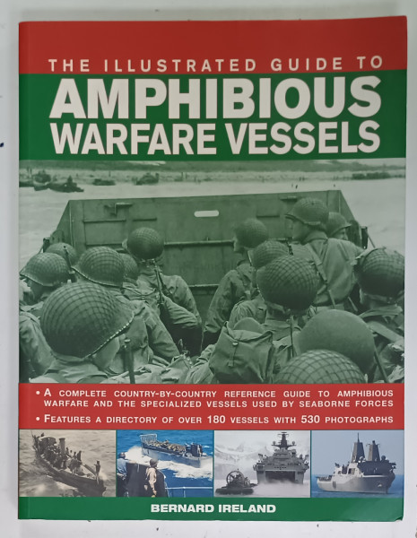 THE ILLUSTRATED GUIDE TO AMPHIBIOUS WARFARE VESSELS by BERNARD IRELAND , 2011