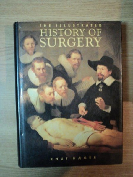 THE ILLUSTRATED HISTORY OF SURGERY de KNUT HAGER