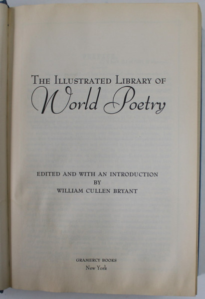 THE ILLUSTRATED LIBRARY OF WORLD POETRY - edited and with an introduction by WILLIAM CULLEN BRYANT , EDITIE ANASTATICA , PREZINTA HALOURI DE APA