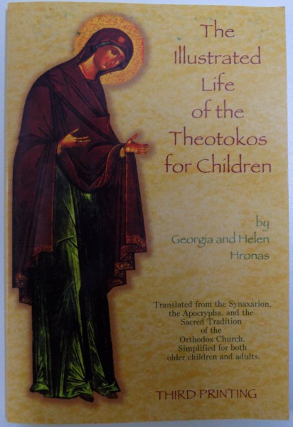 THE ILLUSTRATED LIFE OF THE THEOTOKOS FOR CHILDREN by GEORGIA AND HELEN HRONAS , 1990