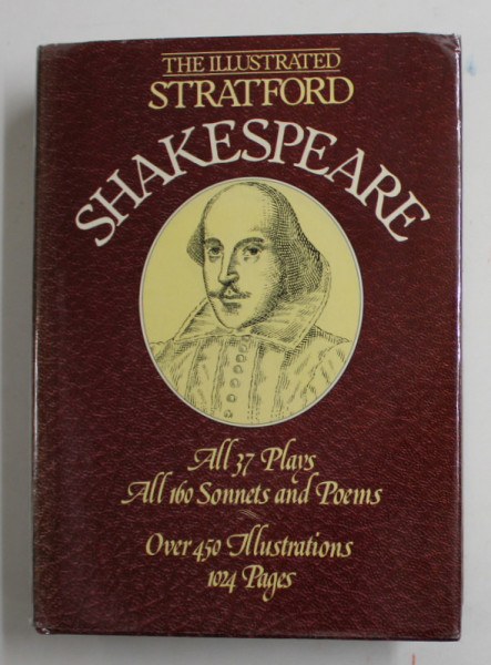 THE ILLUSTRATED STRATFORD SHAKESPEARE - ALL 37 PLAYS , ALL 160 SONNETS AND POEMS , OVER 450 ILLUSTRATIONS , 1024 PAGES , EDITIE ANASTATICA , ANII '2000