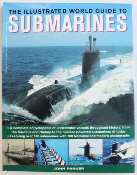 THE ILLUSTRATED WORLD GUIDE TO SUBMARINES by JOHN PARKER , 2007