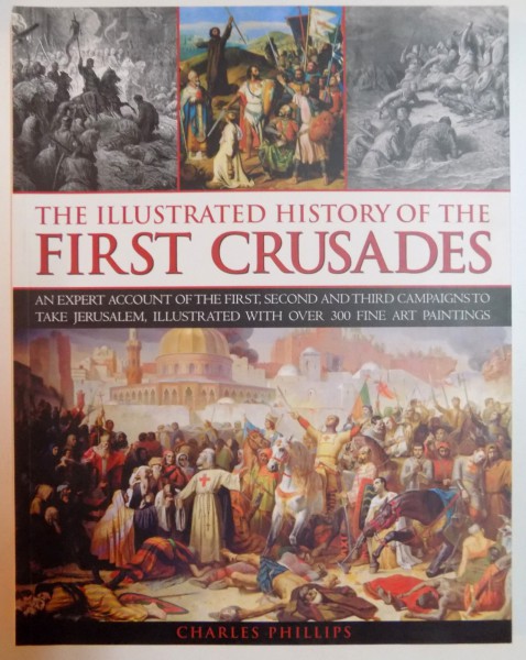 THE ILLUSTRED HISTORY OF THE FIRST CRUSADES , 2011