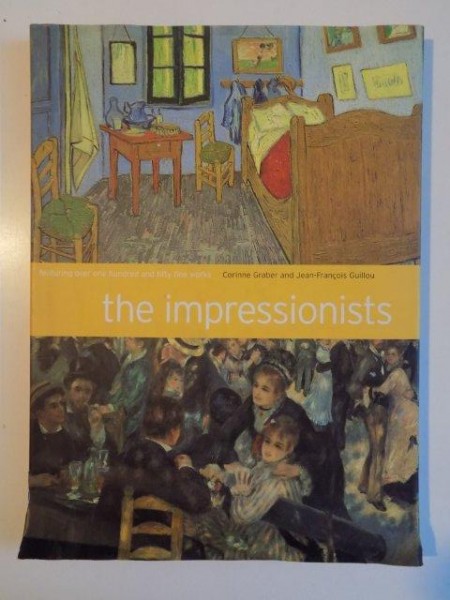 THE IMPRESSIONISTS by CORINNE GRABER , JEAN FRANCOIS GUILLOU , 1999