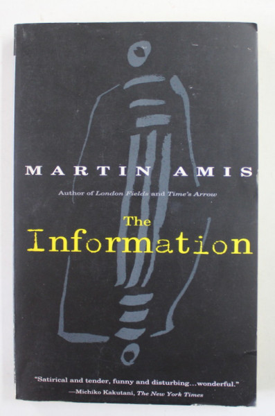 THE INFORMATION by MARTIN AMIS , 1995, PREZINTA URME DE UZURA  SI DE INDOIRE