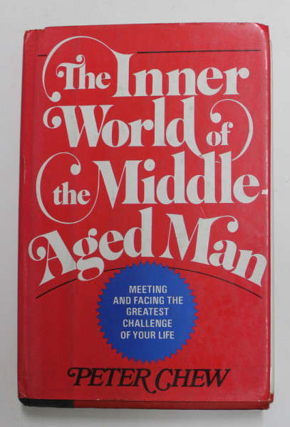 THE INNER WORLD OF THE MIDDLE - AGED MAN by PETER CHEW , 1976