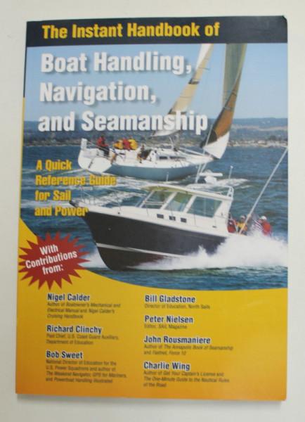 THE  INSTANT HANDBOOK OF BOAT HANDLING , NAVIGATION , AND SEAMANSHIP by NIGEL CALDER ...CHARLIE WING , 2008