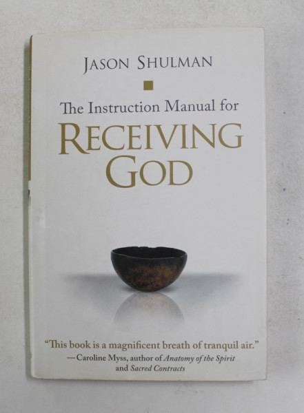 THE INSTRUCTION MANUAL FOR RECEIVING GOD by JASON SHULMAN , 2006