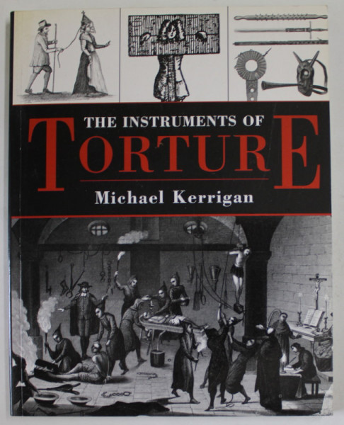 THE INSTRUMENTS OF TORTURE by MICHAEL KERRIGAN , 2001