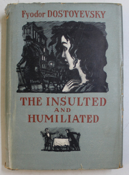 THE INSULTED AND HUMILIATED by FYODOR DOSTOYEVSKY