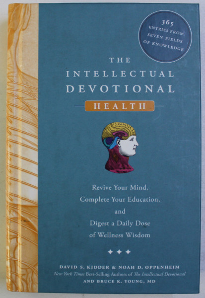 THE INTELLECTUAL DEVOTIONAL HEALTH by  DAVID S. KIDDER and NOAH D . OPPENHEIM , 2009