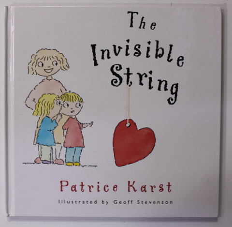 THE INVISIBLE STRING by PATRICIA KARST , illustrated by GEOFF STEVENSON , 2000