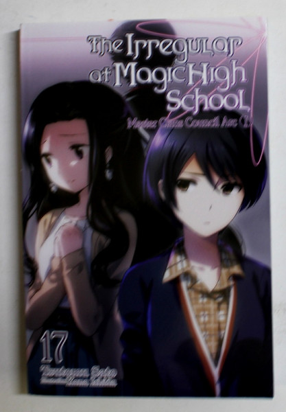 THE IRREGULAR  AT MAGIC HIGH SCHOOL 17.  - MASTER CLANS COUNCIL  ARC I. by TSUTOMU SATO , illustration KANA ISHIDA , 2016, BENZI DESENATE *