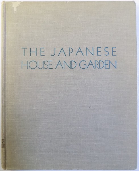 THE JAPANESE HOUSE AND GARDEN by TETSURO YOSHIDA , 1956