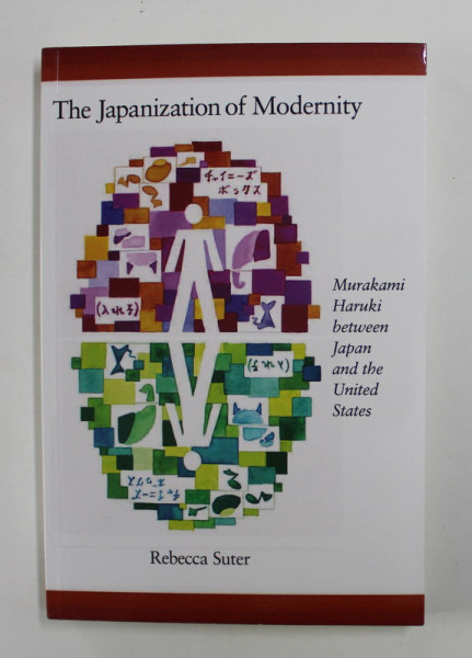 THE JAPANIZATION OF MODERNITY by REBECCA SUTER , 2008